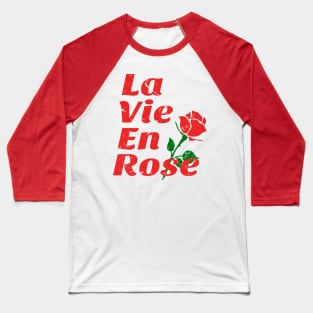 La vie En Rose Baseball T-Shirt